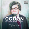 Ogdon: Original Piano Music. Tyler Hay (CD)