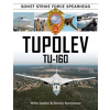 Tupolev Tu-160: Soviet Strike Force Spearhead (Gordon Yefim)