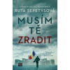 Musím tě zradit - Ruta Sepetysová