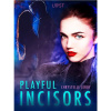Playful Incisors - Erotic Short Story