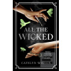 All The Wicked (Catelyn Wilson)