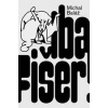 Iba Fišer! - Michal Baláž