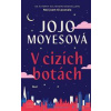 V cizích botách - Moyesová Jojo