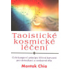 Chia Mantak: Taoistické kosmické léčení (čchi-kungové principy léčení barvami pro detoxikaci a omlazení těla ( 232 str. B4) (vydání Fontána 2014))