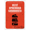 Veľký sprievodca karavanistu - Klára Hájek Velinská, Jan Bordovský, Jan Pacovský, Martin Štrimpfl