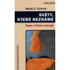 Světy, které neznáme - Marek A. Cichocki