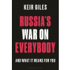 Russia's War on Everybody : And What it Means for You