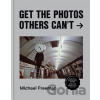 Get the Photos Others Can't - Michael Freeman