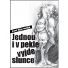 Jednou i v pekle vyjde slunce - Pavel Hirax Baričák