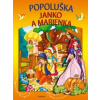 Preži svoje obľúbené rozprávky - Popoluška / Janko a Marienka