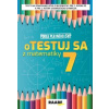 oTestuj sa z matematiky 7. ročník - Silvia Bodláková