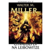 Chvalozpěv na Leibowitze - Walter M. Miller