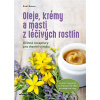 Oleje, krémy a masti z léčivých rostlin