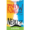 E-kniha Nedej se: Nedej se - Rainbow Rowell