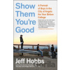 Show Them You're Good - Jeff Hobbs