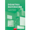 Didaktika matemitiky - Jak učit matematiku zajímavě a užitečně - Josef Polák