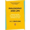 Philosophy and Life - A.C. Grayling, Penguin Books