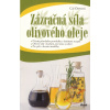 Zázračná síla olivového oleje - Cal Oreyová