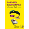 Call Me Cassandra - Marcial Gala