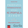 Priznania štyridsiatničky, ktorá si pos*ala život - Alexandra Potter
