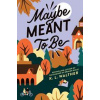 Maybe Meant to Be - K.L. Walther, Sourcebooks Fire