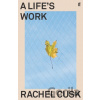 A Life's Work - Rachel Cusk