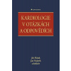 Kardiologie v otázkách a odpovědích - Plášek Jiří