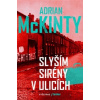Slyším sirény v ulicích - McKinty Adrian
