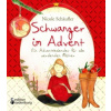 Schwanger im Advent - Ein Adventskalender für alle werdenden Mütter