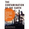The Contamination Of Earth - Francois Jarrige, Thomas Le Roux
