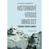 Historikové versus minulost (Svatava Raková)