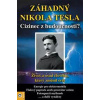 Záhadný Nikola Tesla - Cizinec z budoucnosti? - autor neuvedený