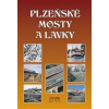 Plzeňské mosty a lávky - Liška Miroslav
