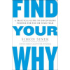 Find Your Why (Simon Sinek)(Brožovaná)