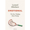 Emotional : The New Thinking About Feelings - Leonard Mlodinow