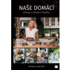 Naše domácí Recepty a návody z kopečku - Kindlová Monika