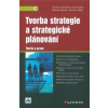Tvorba strategie a strategické plánování - Fotr Jiří Vacík Emil Souček Ivan Špaček Miroslav Hájek Stanislav