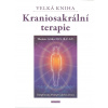 Attlee Thomas: Velká kniha Kraniosakrální terapie (komplexní objasnění kraniosakrální integrace - od anatomie a fyziologie systému až po kvantové koncepce, které jsou nezbytné pro skutečné pochopení (