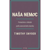 Naša nemoc - Timothy Snyder
