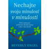 Nechajte svoju minulosť v minulosti - Engel Beverly