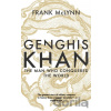 Genghis Khan: The Man Who Conquered the World- Frank McLynn