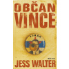 Občan Vince (Jess Walter)