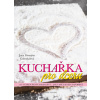Kuchařka pro dceru - 5. přepracované vydání - Jana Florentýna Zatloukalová