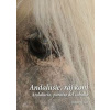 Andalusie, ráj koní / Andalucía, paraíso del caballo - Gregor Dalibor