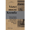 Všetci mocní Kremľa - Michail Zygar