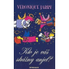 Kto je váš strážny anjel? - Veronique Jarry