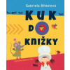 Kuk do knižky - Gabriela Dittelová