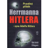 Odd Arild Ellingsen Pravdivý příběh Herrmanna Hitlera - syna Adolfa Hitlera