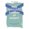 Milá úzkosť, konečne už sklapni!: 24 návodov, ako prekonať strach a paniku - Klara Hanstein