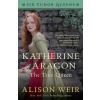 Katherine of Aragon, The True Queen